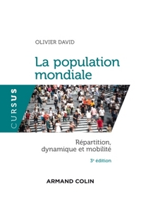 LA POPULATION MONDIALE - REPARTITION, DYNAMIQUE ET MOBILITE - 3E EDITION