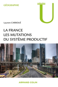 LA FRANCE : LES MUTATIONS DES SYSTEMES PRODUCTIFS