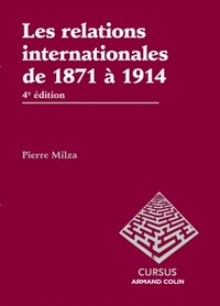 LES RELATIONS INTERNATIONALES DE 1871 A 1914 - 4E EDITION