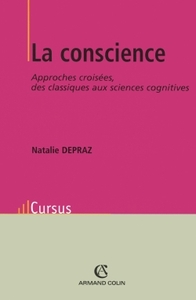 LA CONSCIENCE - APPROCHES CROISEES, DES CLASSIQUES AUX SCIENCES COGNITIVES