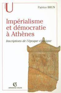 IMPERIALISME ET DEMOCRATIE A ATHENES - INSCRIPTIONS DE L'EPOQUE CLASSIQUE