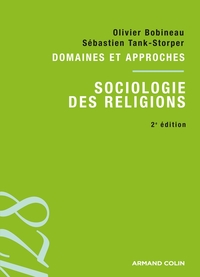 Sociologie des religions - 2ed - Domaines et approches