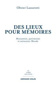 DES LIEUX POUR MEMOIRES - MONUMENTS, PATRIMOINES ET MEMOIRES-MONDE