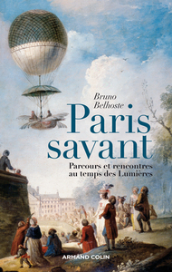 PARIS SAVANT - PARCOURS ET RENCONTRES AU TEMPS DES LUMIERES