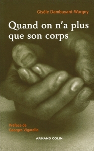 QUAND ON N'A PLUS QUE SON CORPS - SOIN ET NON-SOIN DE SOI EN SITUATION DE PRECARITE