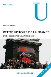 PETITE HISTOIRE DE LA FRANCE - DE LA BELLE EPOQUE A NOS JOURS