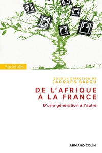 DE L'AFRIQUE A LA FRANCE - D'UNE GENERATION A L'AUTRE