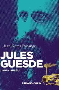 JULES GUESDE - L'ANTI-JAURES ?