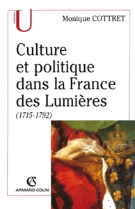 CULTURE ET POLITIQUE DANS LA FRANCE DES LUMIERES - (1715-1792)