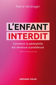 L'ENFANT INTERDIT - COMMENT LA PEDOPHILIE EST DEVENUE SCANDALEUSE