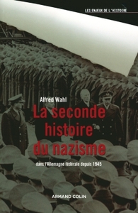 LA SECONDE HISTOIRE DU NAZISME - DANS L'ALLEMAGNE FEDERALE DEPUIS 1945