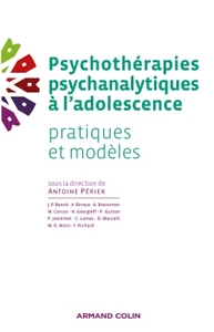 PSYCHOTHERAPIES PSYCHANALYTIQUES A L'ADOLESCENCE - PRATIQUES ET MODELES