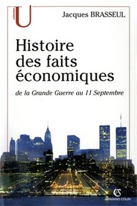 Histoire des faits économiques - De la Grande Guerre au 11 septembre