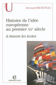 HISTOIRE DE L'IDEE EUROPEENNE AU PREMIER XXE SIECLE A TRAVERS LES TEXTES