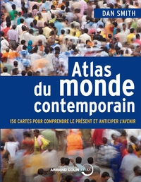 ATLAS - T01 - ATLAS DU MONDE CONTEMPORAIN - 150 CARTES POUR COMPRENDRE LE PRESENT ET ANTICIPER L'AVE