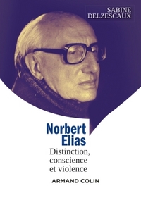 NORBERT ELIAS - DISTINCTION, CONSCIENCE ET VIOLENCE