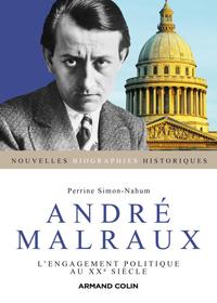 ANDRE MALRAUX - L'ENGAGEMENT POLITIQUE AU XXE SIECLE