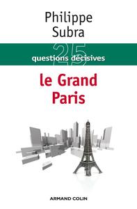 25 QUESTIONS DECISIVES SUR LE GRAND PARIS