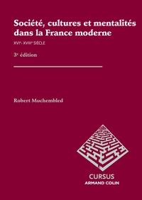 HISTOIRE MODERNE - T01 - SOCIETE, CULTURES ET MENTALITES DANS LA FRANCE MODERNE - XVIE-XVIIIE SIECLE
