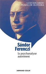 SANDOR FERENCZI - LA PSYCHANALYSE AUTREMENT