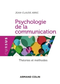Psychologie de la communication - 3e éd. - Théories et méthodes
