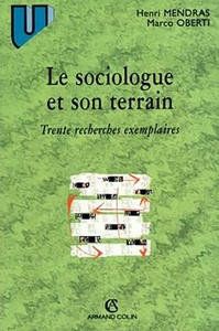 LE SOCIOLOGUE ET SON TERRAIN - TRENTE RECHERCHES EXEMPLAIRES