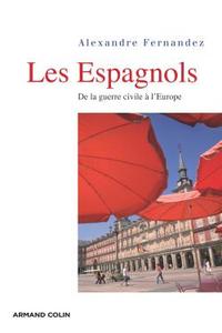 LES ESPAGNOLS - DE LA GUERRE CIVILE A L'EUROPE