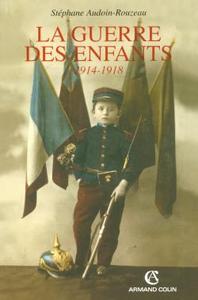 LA GUERRE DES ENFANTS - 1914-1918