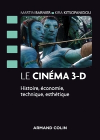 LE CINEMA 3-D - HISTOIRE, ECONOMIE, TECHNIQUE, ESTHETIQUE