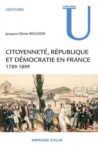 Citoyenneté, République et Démocratie en France - 1789-1899