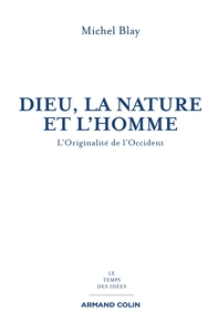 DIEU, LA NATURE ET L'HOMME - L'ORIGINALITE DE L'OCCIDENT