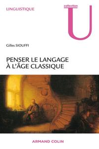 PENSER LE LANGAGE A L'AGE CLASSIQUE