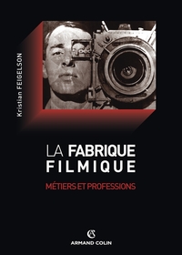 LA FABRIQUE FILMIQUE - METIERS ET PROFESSIONS