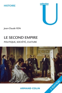 LE SECOND EMPIRE - 2E ED. - POLITIQUE, SOCIETE, CULTURE