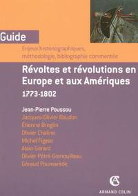 REVOLTES ET REVOLUTIONS EN EUROPE ET AUX AMERIQUES - 1773-1802