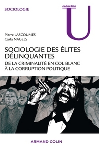 Sociologie des élites délinquantes - De la criminalité en col blanc à la corruption politique