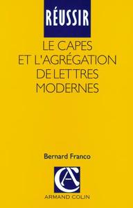 REUSSIR LE CAPES ET L'AGREGATION DE LETTRES MODERNES