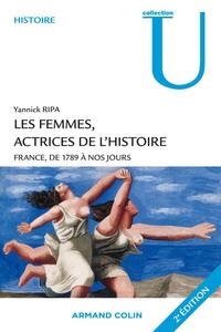 LES FEMMES, ACTRICES DE L'HISTOIRE - FRANCE, DE 1789 A NOS JOURS