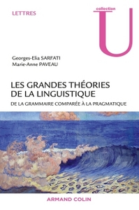 Les grandes théories de la linguistique - De la grammaire comparée à la pragmatique