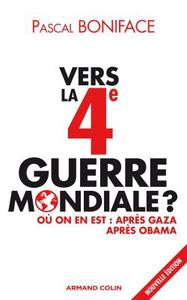 Vers la 4e Guerre mondiale ? Où on en est : après Gaza après Obama