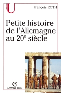 PETITE HISTOIRE DE L'ALLEMAGNE AU 20E SIECLE