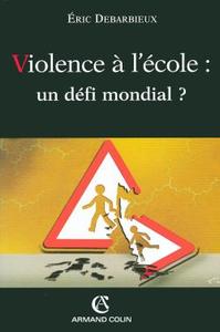 VIOLENCE A L'ECOLE : UN DEFI MONDIAL ?