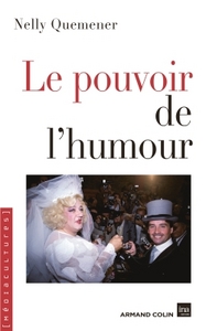 LE POUVOIR DE L'HUMOUR - POLITIQUES DES REPRESENTATIONS DANS LES MEDIAS EN FRANCE