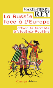 LA RUSSIE FACE A L'EUROPE - D'IVAN LE TERRIBLE A VLADIMIR POUTINE