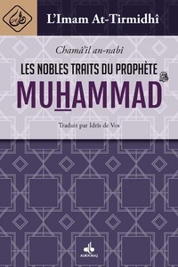 NOBLES TRAITS DU PROPHèTE MUHAMMAD (BSL) (LES)