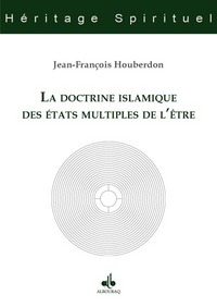 La doctrine islamique des états multiples de l'être - dans les haltes spirituelles de l'émir 'Abd al-Qâdir