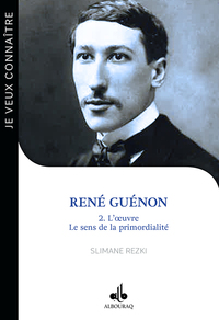 René Guénon et le sens de la primordialité - Blois, 15 novembre 1886-Le Caire, 7 janvier 1951