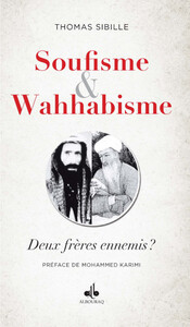 SOUFISME ET WAHHABISME - DEUX
