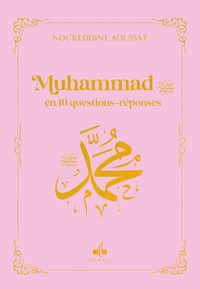 Muhammad en 10 questions réponses