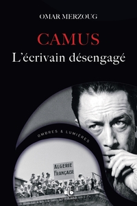 ALBERT CAMUS - L'ECRIVAIN DESENGAGE